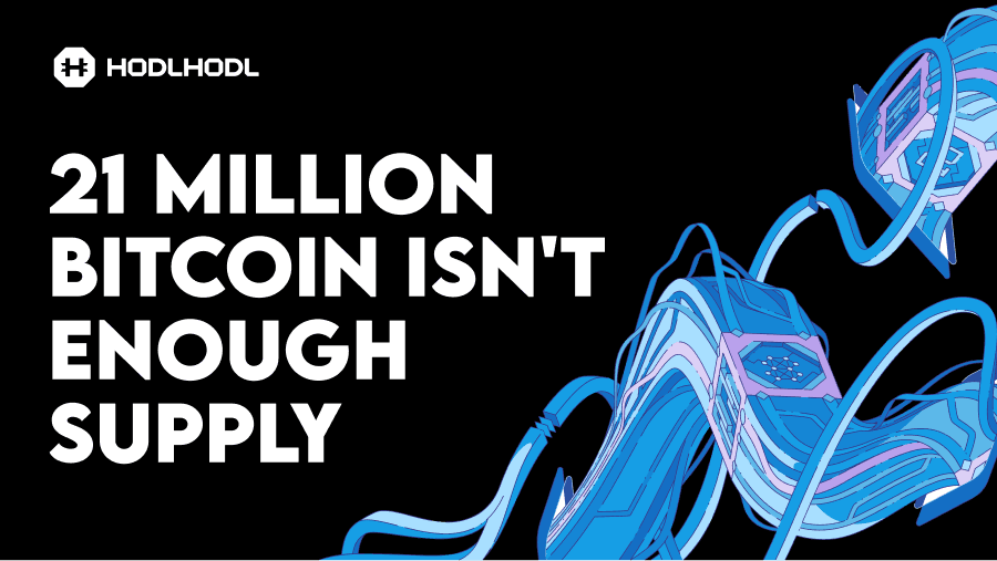 21 Million Bitcoin Isn't Enough Supply