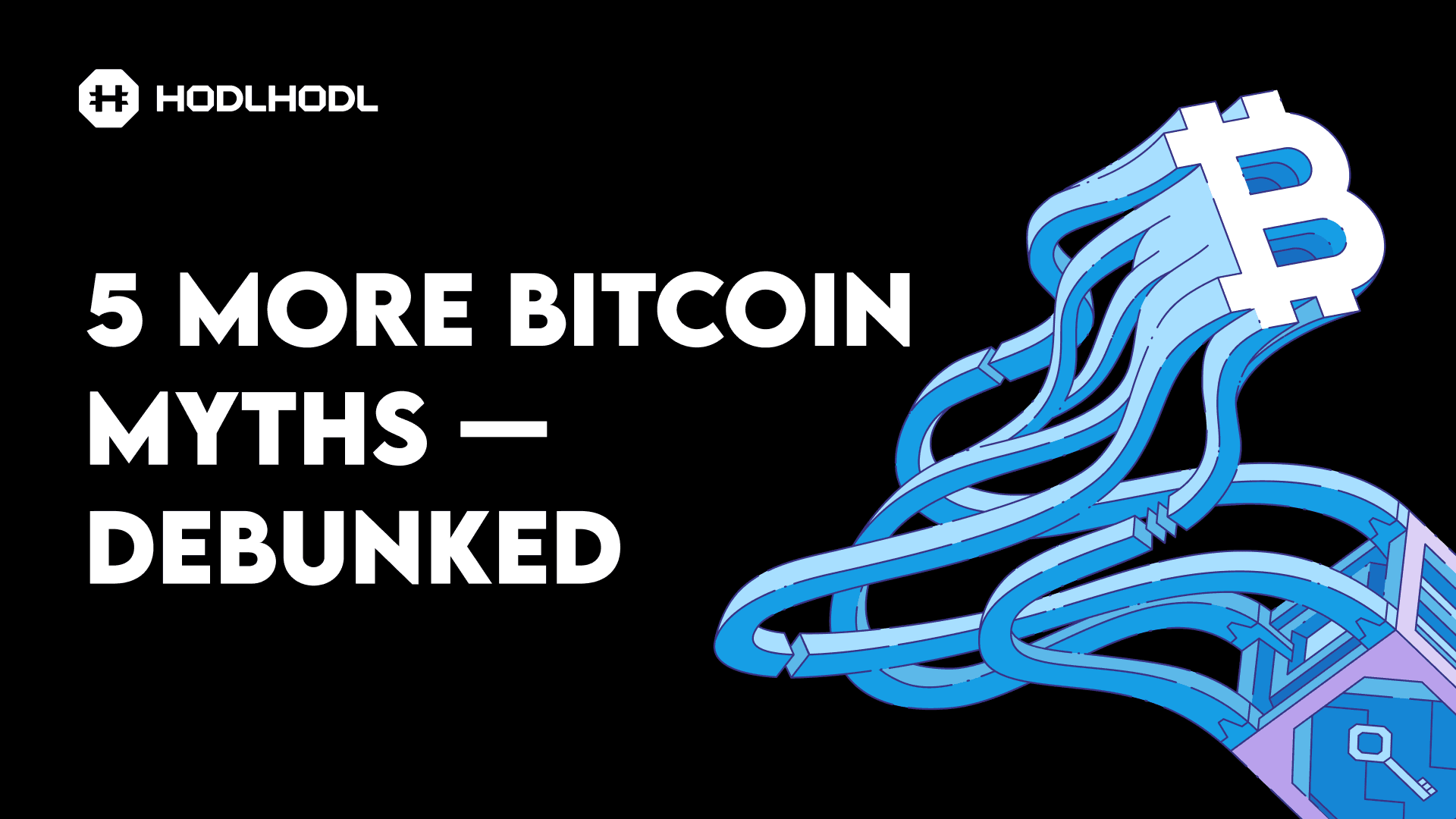 5 More Bitcoin Myths - Debunked