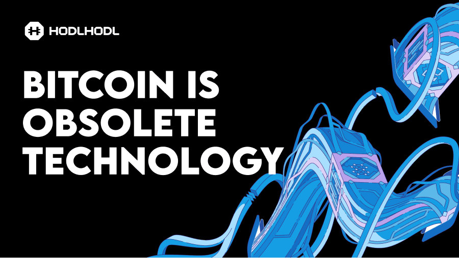 Bitcoin Is Obsolete Technology