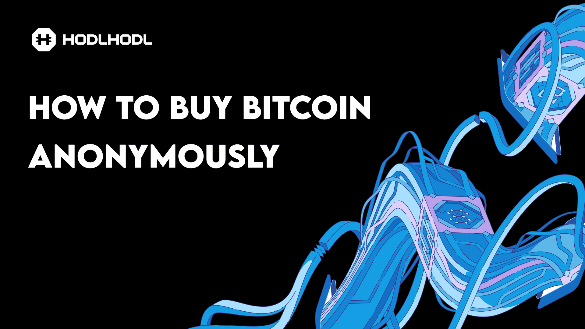How to Buy Bitcoin Anonymously Using Hodl Hodl (2025 Guide)