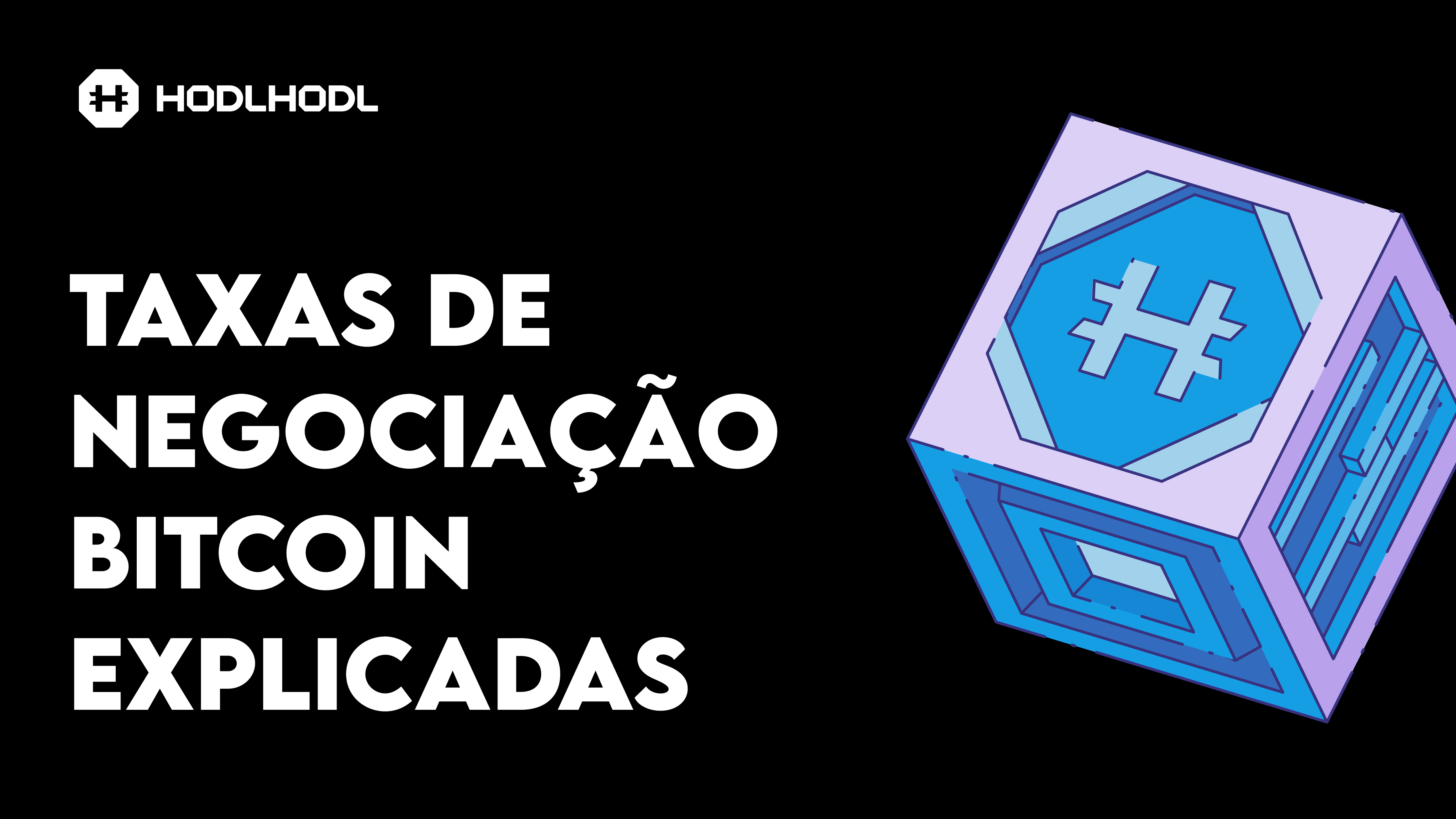 Taxas de Negociação Bitcoin na Hodl Hodl Explicadas