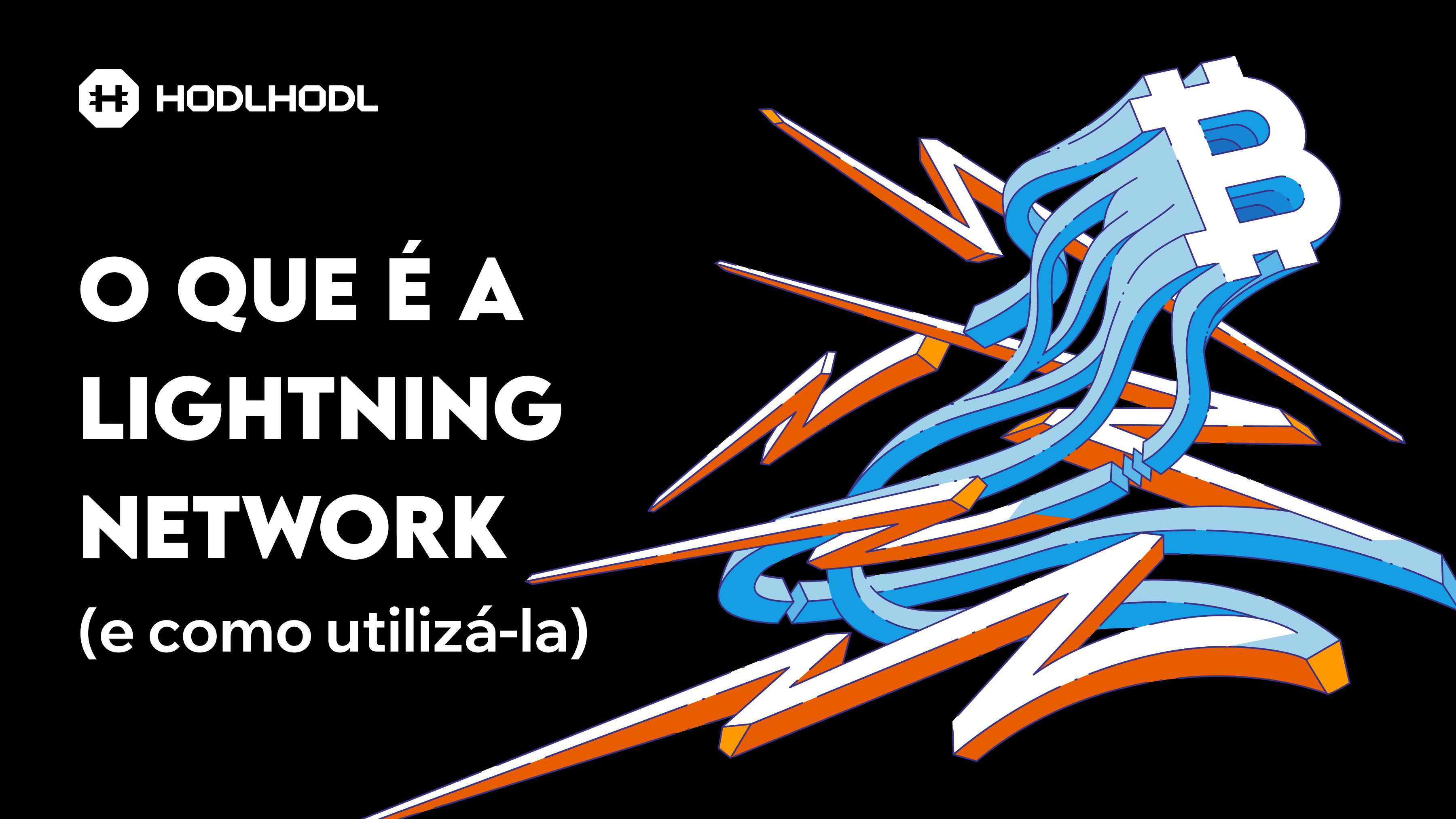 O que é a Lightning Network do Bitcoin: Como utilizar e por que precisamos dela